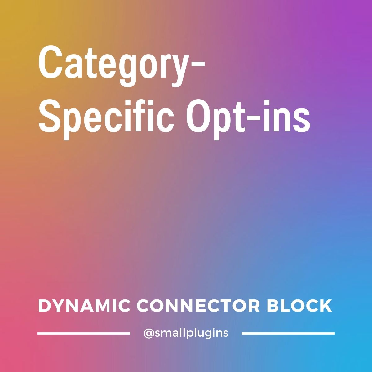 How to create category-specific opt-ins using Dynamic Connector Block