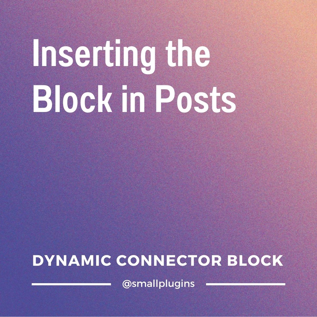 How to insert Dynamic Connector block in posts