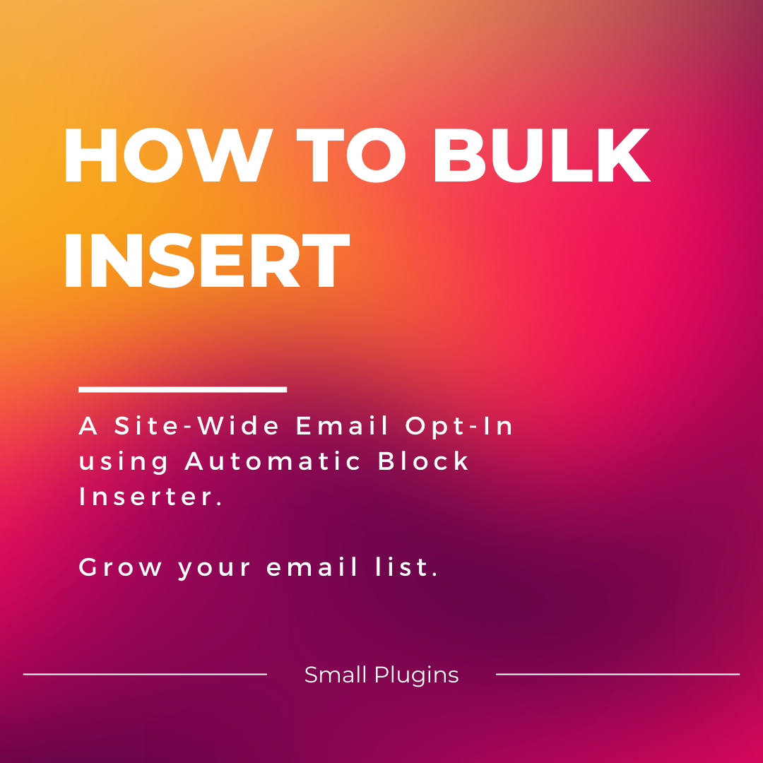 How to Bulk Insert a Site-Wide Email Opt-In using Automatic Block Inserter