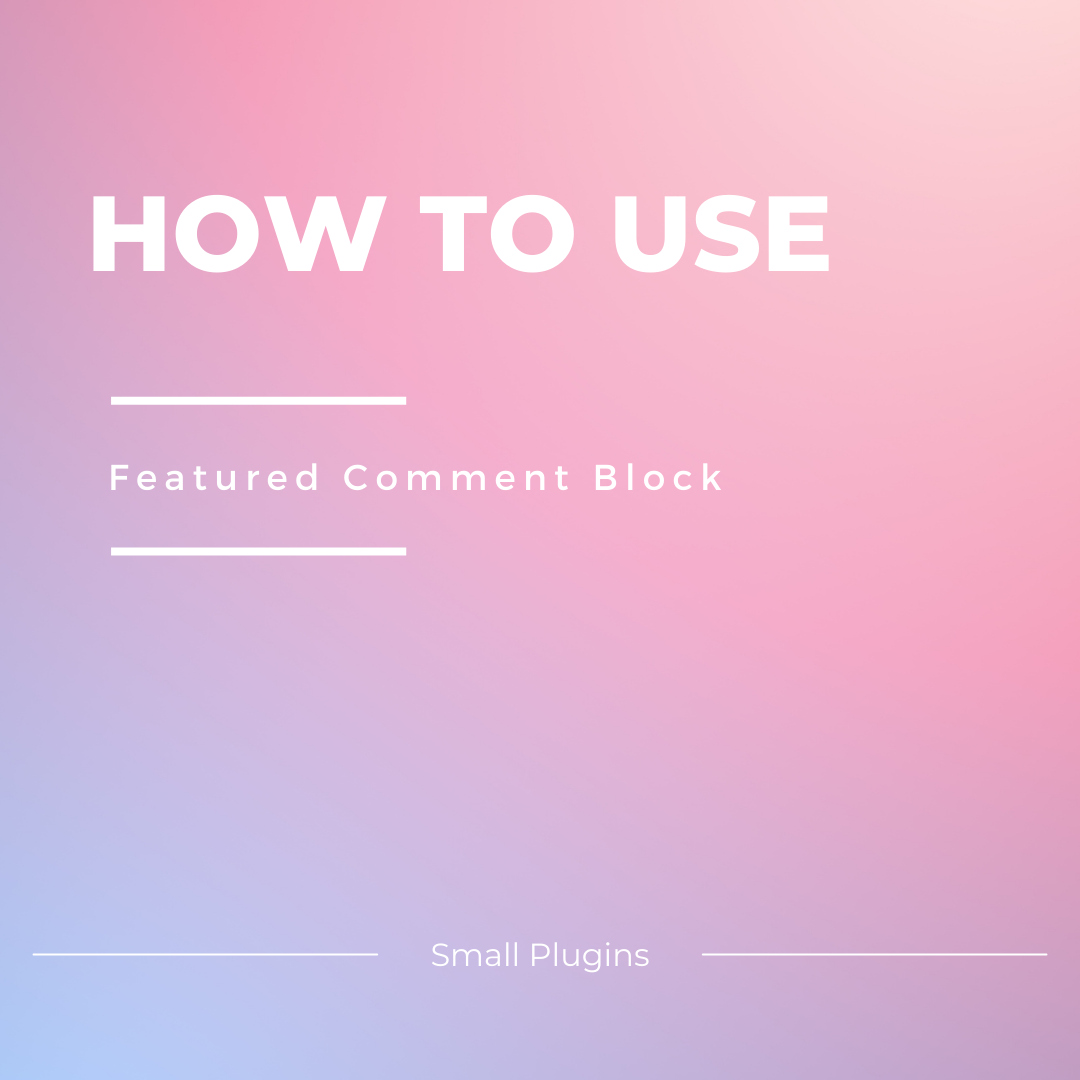 How to use Featured Comment Block