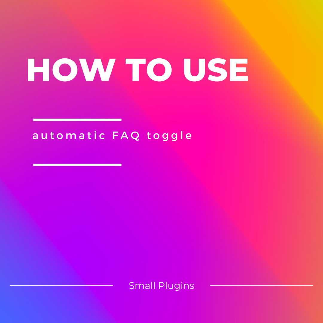 How to use our plugin: Automatic FAQ Toggle